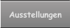 Ausstellungen