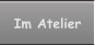 Im Atelier
