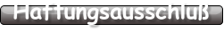 Haftungsausschluß
