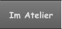 Im Atelier