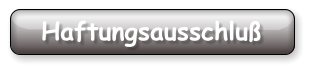 Haftungsausschluß
